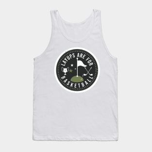 Layups Are For Basketball Tank Top